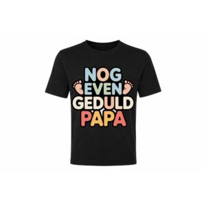 Classic Tee — Nog even Geduld Papa