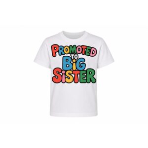 Kids Tee — Promoted to Big Sister