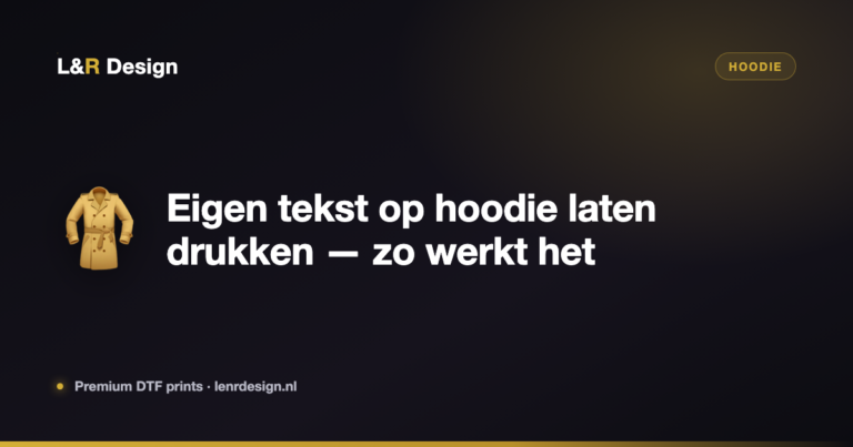 Eigen tekst op hoodie laten drukken — zo werkt het