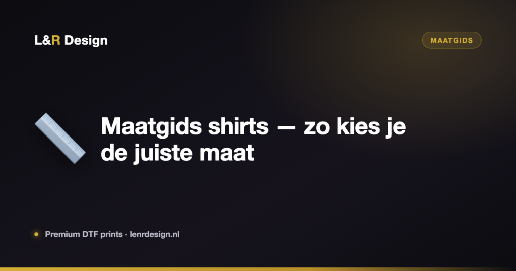 Maatgids shirts — zo kies je de juiste maat