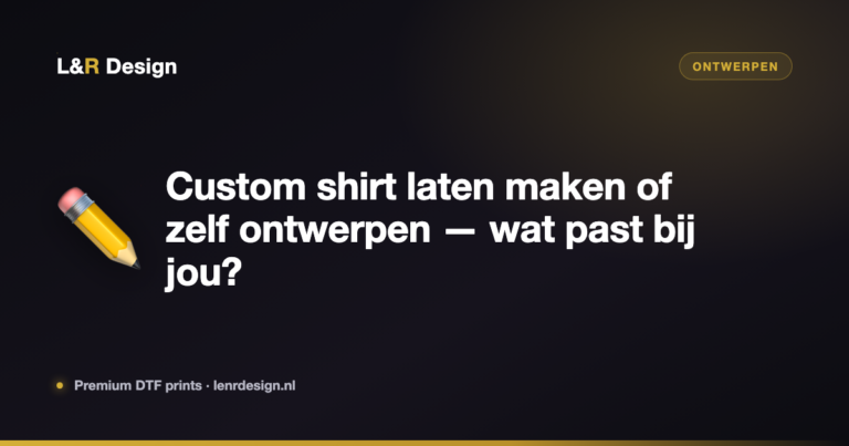 Custom shirt laten maken of zelf ontwerpen — wat past bij jou?